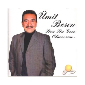 Ümit Besen - Ben Bu Gece Ölmezsem CD