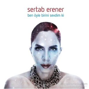 Sertab Erener - Ben Öyle Birini Sevdim Ki
