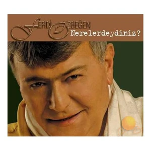 Ferdi Özbeğen - Nerelerdeydiniz ?