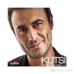 Kutsi - Bilmem Anlatabildim Mi