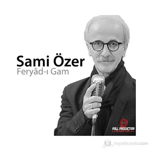 Sami Özer - Feryad-ı Gam