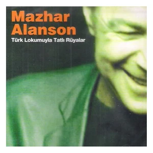 Mazhar Alanson - Türk Lokumu İle Tatlı Rüyalar