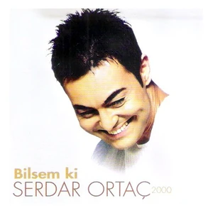 Serdar Ortaç - Bilsem ki 2000