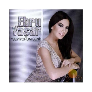 Ebru Yaşar - Seviyorum Seni