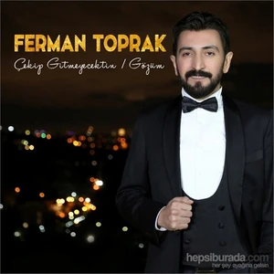 Ferman Toprak - Çekip Gitmeyecektin / Gözüm Cd