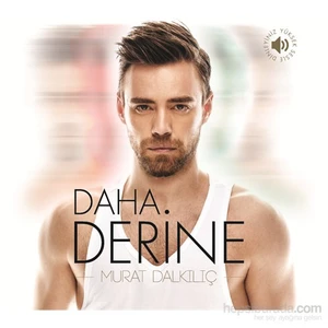 Murat Dalkılıç - Daha Derine