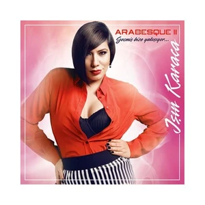 Işın Karaca - Arabesque II / Geçmiş Bize Yakışıyor CD