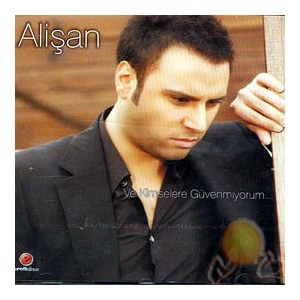 Alişan - Ve Kimselere Güvenmiyorum CD