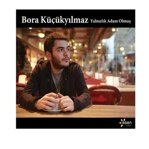 Bora Küçükyılmaz - Yalnızlık Adam Olmuş (CD)