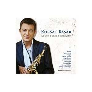 Kürşat Başar - Keşke Burada Olsaydın (CD)