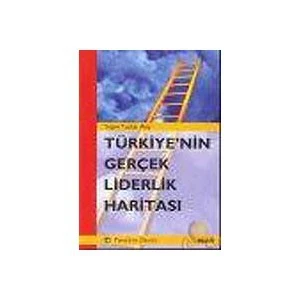 Türkiye'nin Gerçek Liderlik Haritası