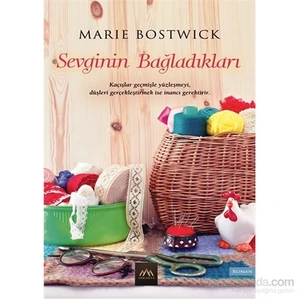 Sevginin Bağladıkları - Marie Bostwick