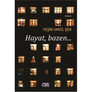 Hayat, Bazen-Yeşim Varol Şen