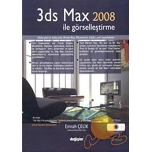 Değişim Yayınları 3Ds Max 2008 İle Görselleştirme-Emrah Çelik
