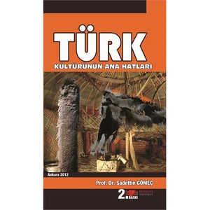 Türk Kültürünün Ana Hatları-Sadettin Gömeç