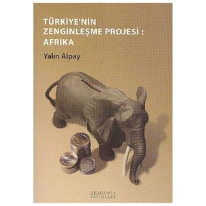 Türkiye’nin Zenginleşme Projesi: Afrika