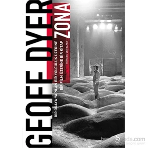 Bir Odaya Yapılan Bir Yolculuk Üzerine Bir Film Üzerine Bir Kitap-Geoff Dyer