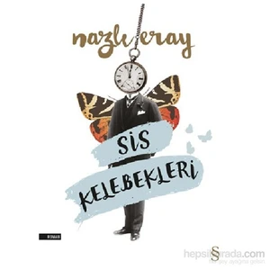 Sis Kelebekleri - Nazlı Eray