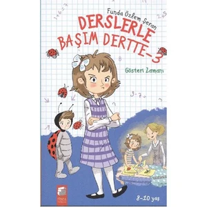 Derslerle Başım Dertte 3 Gösteri Zamanı-Funda Özlem Şeran
