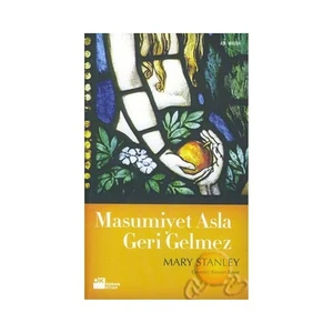 Masumiyet Asla Geri Gelmez - Mary Stanley