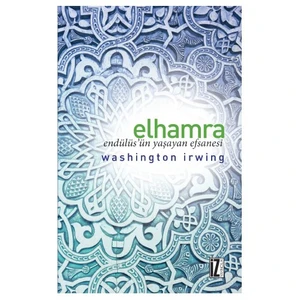 Elhamra (Endülüs’Ün Yaşayan Efsanesi)-Washington Irving