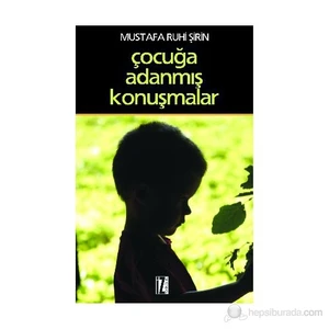 Çocuğa Adanmış Konuşmalar
