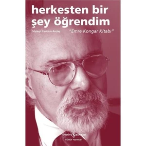 Herkesten Bir Şey Öğrendim “Emre Kongar Kitabı” - Feridun Andaç