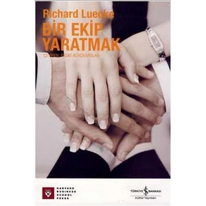 Bir Ekip Yaratmak-Richard Luecke