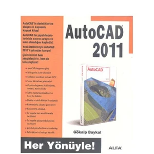 Alfa Yayınları AutoCAD 2011 - Her Yönüyle! - Gökalp Baykal
