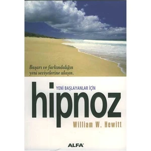 Yeni Başlayanlar İçin Hipnoz - William W. Hewitt
