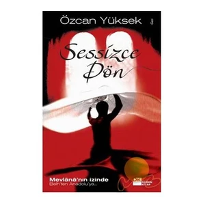 Sessizce Dön-Özcan Yüksek