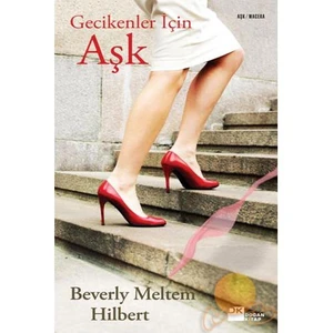 Gecikenler İçin Aşk - Beverly Meltem Hilbert