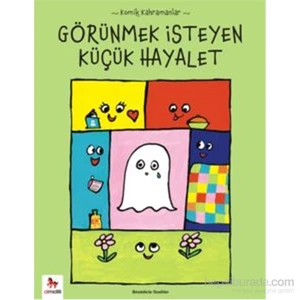 Görünmek İsteyen Küçük Hayalet (Komik Kahramanlar Serisi)-Benedicte Guettier