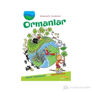 Gezegenimi Seviyorum - Ormanlar (Daha Yaşanılır Bir Dünya İçin)-Emmanuelle Grundmann