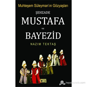 Şehzade Mustafa Ve Bayezid-Nazım Tektaş