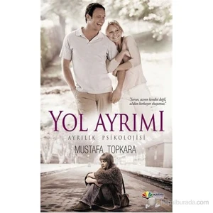 Yol Ayrımı - (Ayrılık Psikolojisi)-Mustafa Topkara