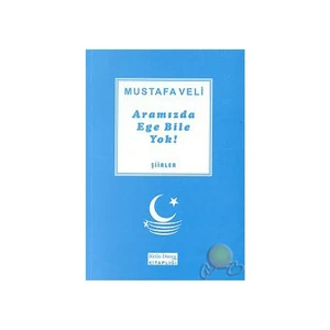 Aramızda Ege Bile Yok - Mustafa Veli