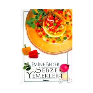Sebze Yemekleri - Emine Beder