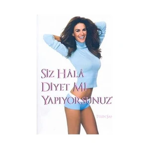 Siz Hala Diyet Mi Yapıyorsunuz?