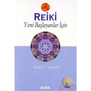 Reiki: Yeni Başlayanlar İçin - David F. Vennelis