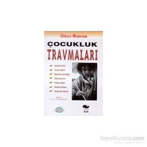 Çocukluk Travmaları - Ursula Markham