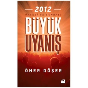 2012 Büyük Uyanış: Öncesi ve Sonrası - Öner Döşer