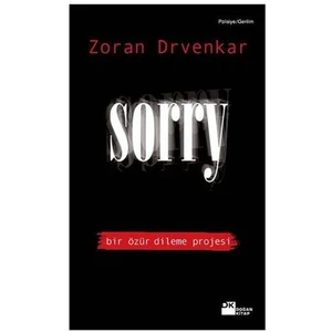 Sorry: Bir Özür Dileme Projesi - Zoran Drvenkar