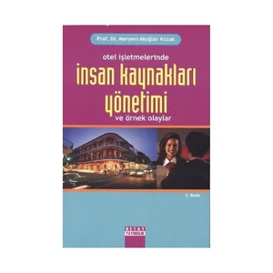 Otel İşletmelerinde İnsan Kaynakları Yönetimi Ve Örnek Olaylar