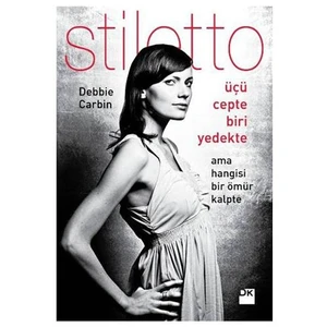Stiletto: Üçü Cepte Biri Yedekte - Debbie Carbin