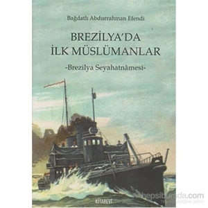 Brezilya’Da İlk Müslümanlar-Bağdatlı Abdurrahman Efendi
