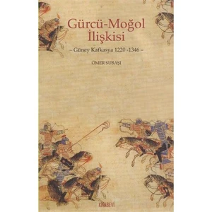 Gürcü Ve Moğol İlşkisi-Ömer Subaşı