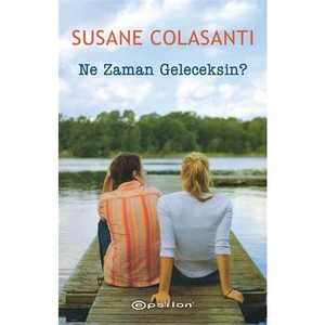Ne Zaman Geleceksin? - Susane Colasanti