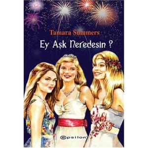 Ey Aşk Neredesin? - Tamara Summers