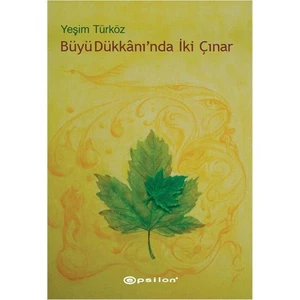 Büyü Dükkanı'nda İki Çınar - Yeşim Türköz